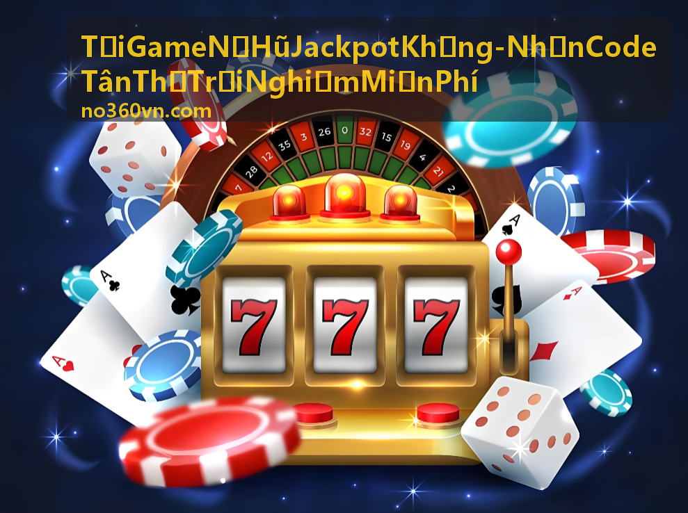 Tải Game Nổ Hũ Jackpot Khủng - Nhận Code Tân Thủ Trải Nghiệm Miễn Phí trên điện thoại